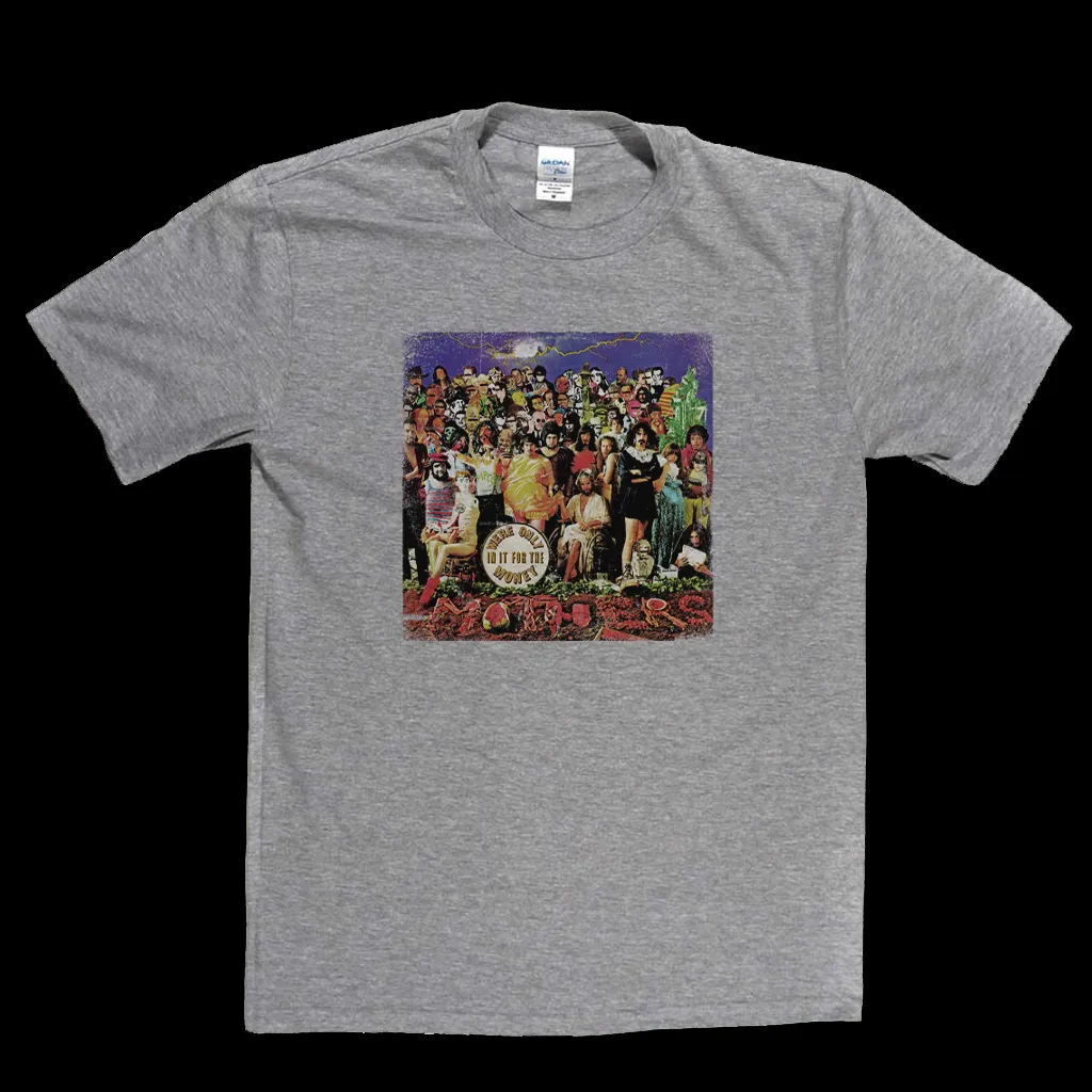 Frank Zappa And The Mothers Were Only In It For The Money T-Shirt