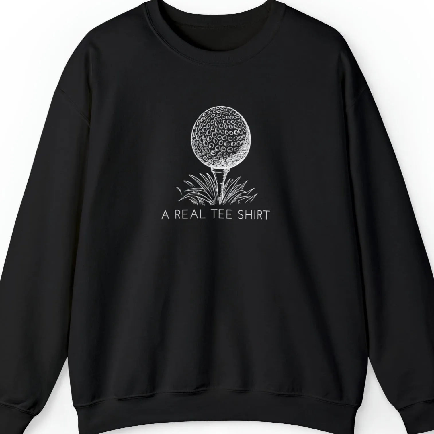 Golf Enthusiast Men's Sweatshirt: 'A Real Tee Shirt' with Golf Ball Design