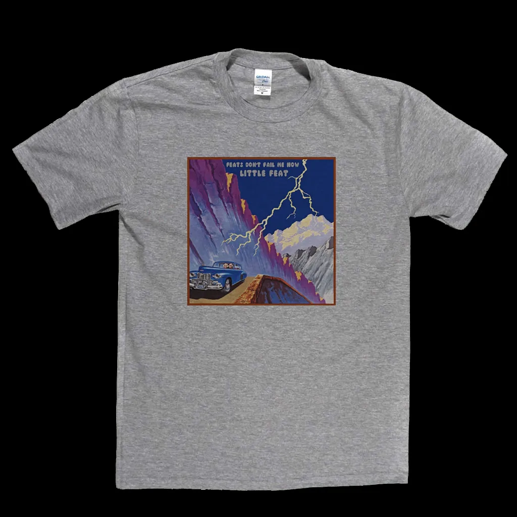 Little Feat Feats Dont Fail Me Now T-Shirt